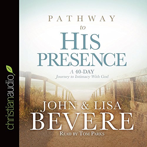 Beispielbild fr Pathway to His Presence: A 40-Day Journey to Intimacy With God zum Verkauf von Irish Booksellers