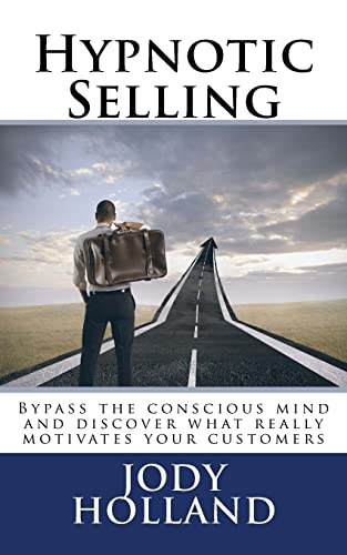 Beispielbild fr Hypnotic Selling: The science of unlocking what your clients truly want to buy zum Verkauf von SecondSale