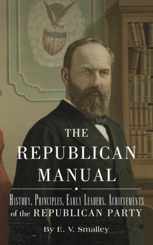 Imagen de archivo de The Republican Manual: History, Priciples, Early Leaders, Achievements of the R a la venta por Lucky's Textbooks