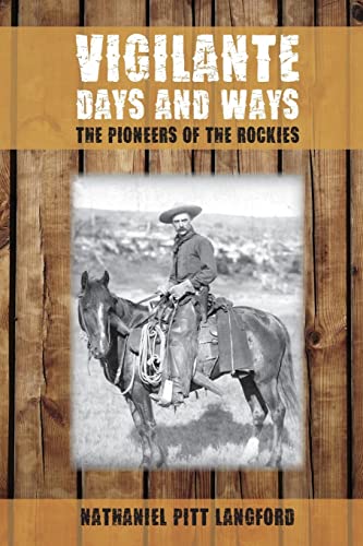 Beispielbild fr Vigilante Days and Ways: The Pioneers of the Rockies zum Verkauf von Bookmans