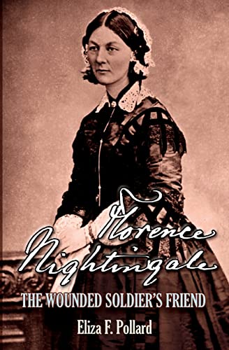 Stock image for Florence Nightingale: The Wounded Soldier's Friend for sale by WorldofBooks