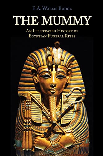 Stock image for The Mummy: Chapters on Egyptian Funeral Archeology for sale by GF Books, Inc.