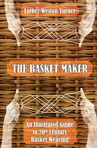 Beispielbild fr The Basket Maker: An Illustrated Guide to 20th Century Basket Weaving zum Verkauf von Books Unplugged