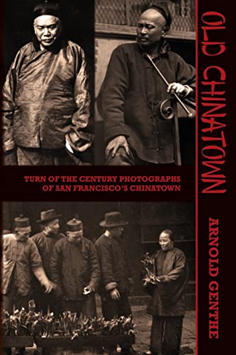 Beispielbild fr Old Chinatown: Turn of the Century Photographs of San Francisco's Chinatown zum Verkauf von SecondSale