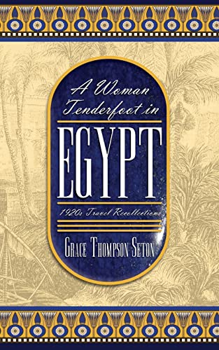 Stock image for A Woman Tenderfoot in Egypt: 1920s Travel Recollections for sale by The Book Escape