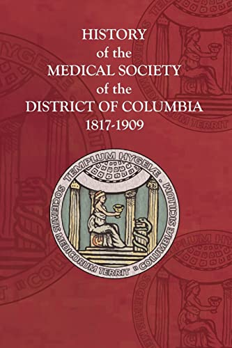 9781633913936: History of the Medical Society of the District of Columbia, 1817-1909