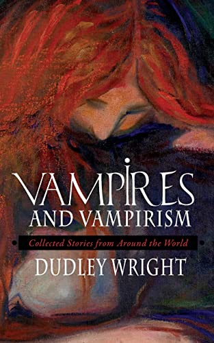 9781633914445: Vampires and Vampirism: Collected Stories from Around the World