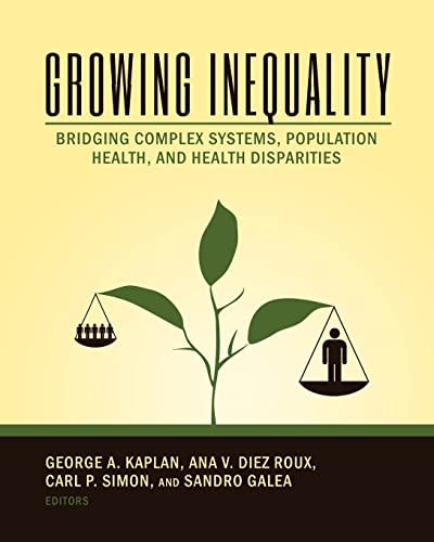 Beispielbild fr Growing Inequality: Bridging Complex Systems, Population Health and Health Disparities zum Verkauf von Wonder Book