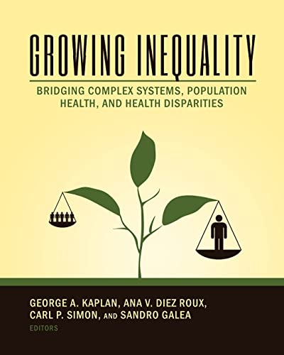 Imagen de archivo de Growing Inequality: Bridging Complex Systems, Population Health and Health Disparities a la venta por Bookplate