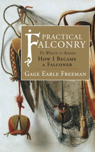 Beispielbild fr Practical Falconry: To Which is Added, How I Became a Falconer zum Verkauf von GF Books, Inc.