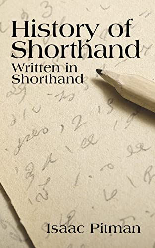 Stock image for A History of Shorthand, Written in Shorthand for sale by Books Unplugged