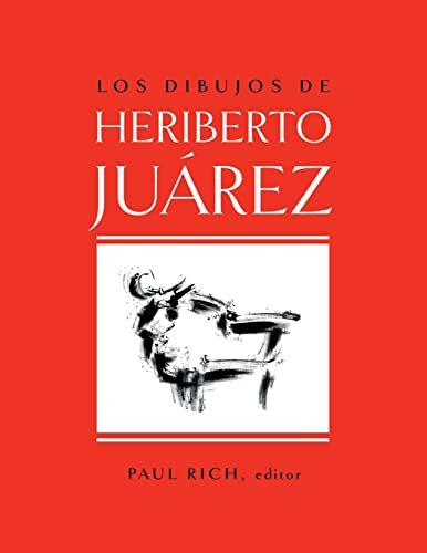 Beispielbild fr Los Dibujos de Heriberto Juarez / The Drawings of Heriberto Juarez zum Verkauf von Wonder Book