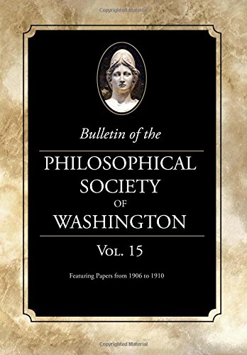 Imagen de archivo de Bulletin of the Philosophical Society of Washington: Volume 15: Papers from 1906-1910 a la venta por Lucky's Textbooks