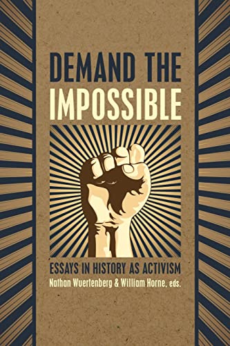 Beispielbild fr Demand the Impossible : Essays in History As Activism zum Verkauf von Better World Books: West