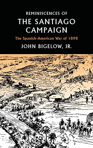 Stock image for Reminiscences of the Santiago Campaign: The Spanish-American War of 1898 for sale by Book Deals