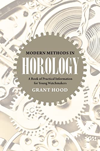 9781633916524: Modern Methods in Horology: A Book of Practical Information for Young Watchmakers
