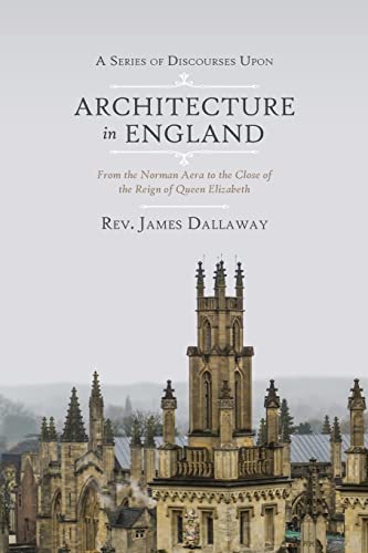 9781633916838: A Series of Discourses Upon Architecture in England: From the Norman Aera to the Close of the Reign of Queen Elizabeth