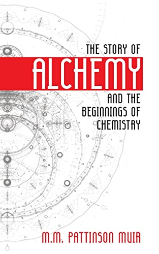 Stock image for The Story of Alchemy and the Beginnings of Chemistry for sale by GF Books, Inc.