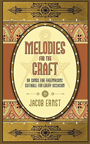 9781633917101: Melodies for the Craft, or Songs for Freemasons Suitable for Every Occasion