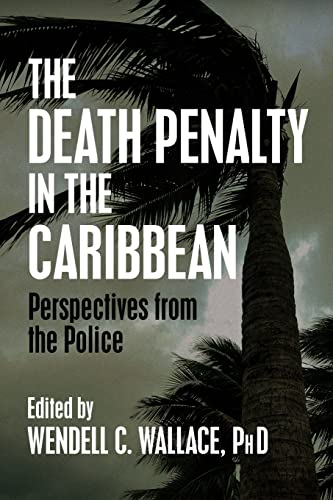 Stock image for The Death Penalty in the Caribbean: Perspectives from the Police for sale by Lucky's Textbooks