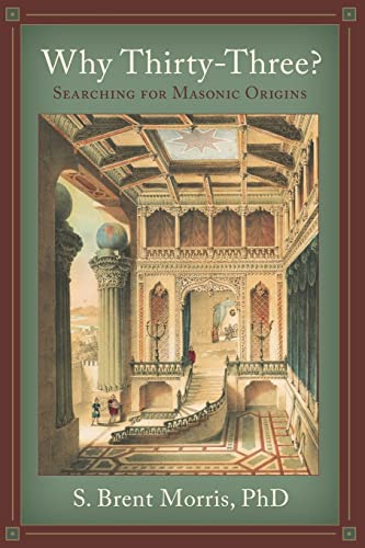 Stock image for Why Thirty-Three?: Searching for Masonic Origins for sale by HPB-Ruby