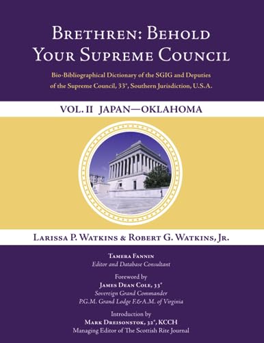 Beispielbild fr Brethren: Behold Your Supreme Council: Bio-Bibliographical Dictionary of the SGIG and Deputies of the Supreme Council, 33, Southern Jurisdiction, . U.S.A. Vol. II. Japan - Oklahoma zum Verkauf von Book Deals