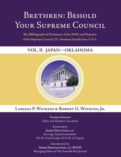 Stock image for Brethren: Behold Your Supreme Council: Bio-Bibliographical Dictionary of the SGIG and Deputies of the Supreme Council, 33, Southern Jurisdiction, . U.S.A. Vol. II. Japan - Oklahoma for sale by Book Deals
