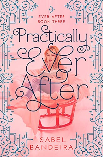 Beispielbild fr Practically Ever After : Ever after Book Three zum Verkauf von Better World Books