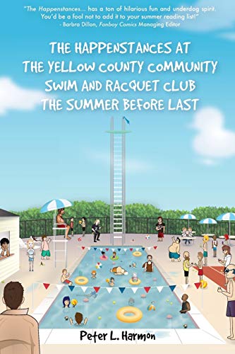 Stock image for The Happenstances at the Yellow County Community Swim and Racquet Club the Summer Before Last for sale by Better World Books