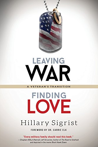 Imagen de archivo de Leaving War, Finding Love: A Veteran's Transition a la venta por Cronus Books