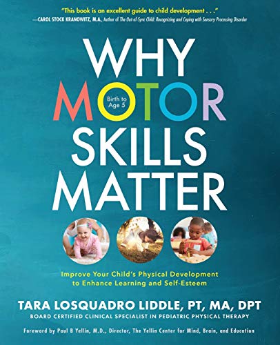 9781633934573: Why Motor Skills Matter: Improve Your Child's Physical Development to Enhance Learning and Self-Esteem