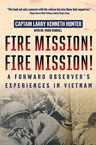 Imagen de archivo de Fire Mission! Fire Mission!: A Forward Observer's Experiences in Vietnam a la venta por Irish Booksellers