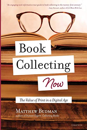 Imagen de archivo de Book Collecting Now: The Value of Print in a Digital Age a la venta por PlumCircle
