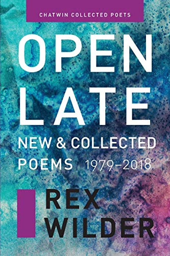 Stock image for Open Late: New & Collected Poems (1979-2018). (Chatwin Collected Poets) for sale by Bayside Books