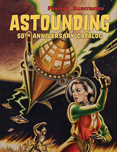 Beispielbild fr Fantasy Illustrated Astounding 50th Anniversary Catalog: Collectible Pulp Magazines, Science Fiction, & Horror Books zum Verkauf von GF Books, Inc.