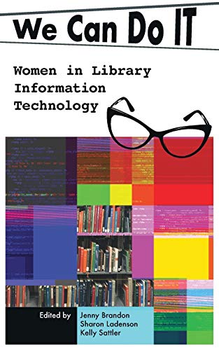 Beispielbild fr We Can Do I.T.: Women in Library Information Technology zum Verkauf von More Than Words