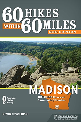 Stock image for 60 Hikes Within 60 Miles: Madison : Including Dane and Surrounding Counties for sale by Better World Books
