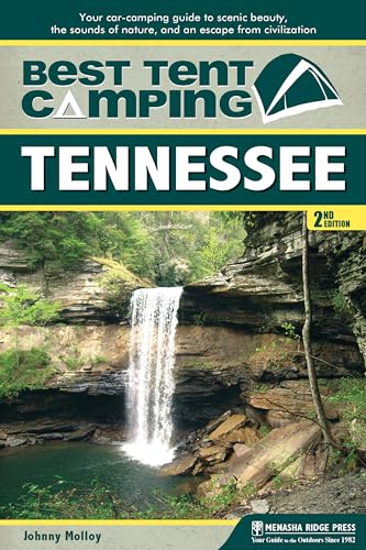 Stock image for Best Tent Camping: Tennessee: Your Car-Camping Guide to Scenic Beauty, the Sounds of Nature, and an Escape from Civilization for sale by SecondSale