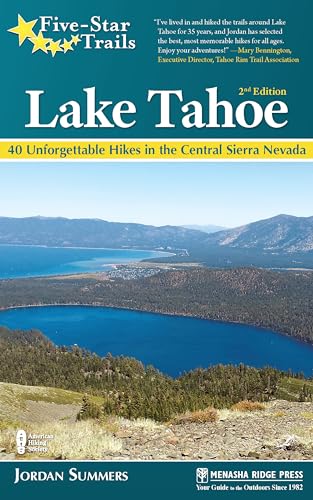 Stock image for Five-Star Trails: Lake Tahoe: 40 Unforgettable Hikes in the Central Sierra Nevada for sale by SecondSale