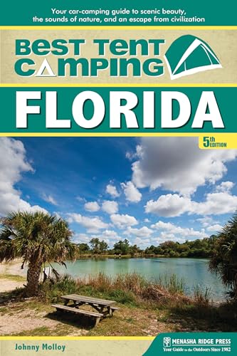 Stock image for Best Tent Camping: Florida: Your Car-Camping Guide to Scenic Beauty, the Sounds of Nature, and an Escape from Civilization for sale by BookShop4U