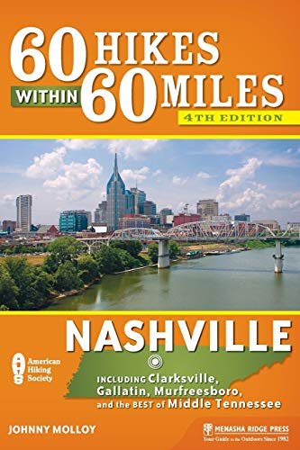 9781634040624: 60 Hikes Within 60 Miles Nashville: Including Clarksville, Gallatin, Murfreesboro, and the Best of Middle Tennessee