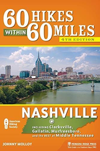 9781634040624: 60 Hikes Within 60 Miles: Nashville: Including Clarksville, Gallatin, Murfreesboro, and the Best of Middle Tennessee