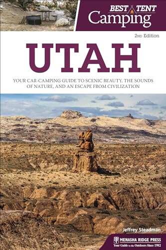 Stock image for Best Tent Camping: Utah: Your Car-Camping Guide to Scenic Beauty, the Sounds of Nature, and an Escape from Civilization for sale by ThriftBooks-Atlanta