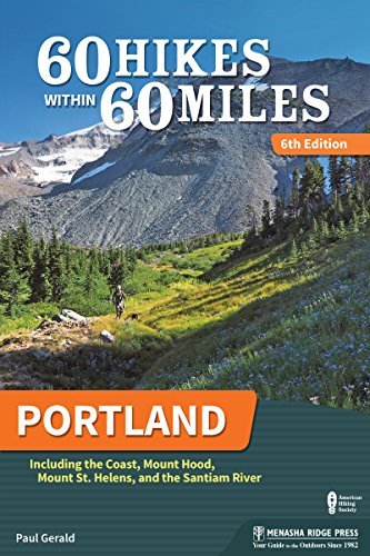 Beispielbild fr 60 Hikes Within 60 Miles: Portland: Including the Coast, Mount Hood, Mount St. Helens, and the Santiam River zum Verkauf von Goodwill Books