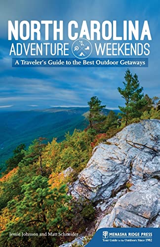 Stock image for North Carolina Adventure Weekends: A Travelers Guide to the Best Outdoor Getaways for sale by Books-FYI, Inc.
