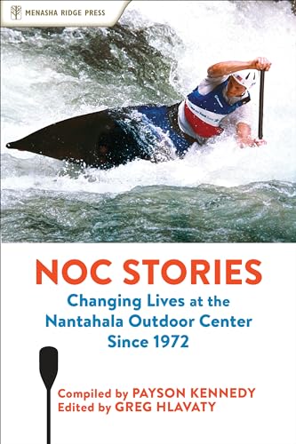 Stock image for NOC Stories: Changing Lives at the Nantahala Outdoor Center Since 1972 for sale by Lakeside Books