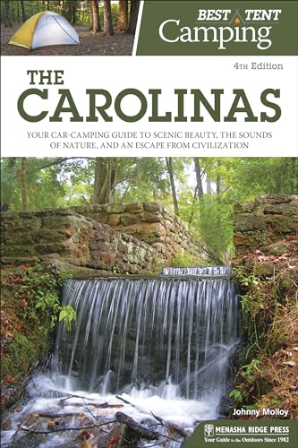 Stock image for Best Tent Camping: The Carolinas: Your Car-Camping Guide to Scenic Beauty, the Sounds of Nature, and an Escape from Civilization for sale by ThriftBooks-Atlanta