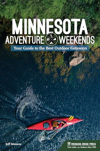 Stock image for Minnesota Adventure Weekends: Your Guide to the Best Outdoor Getaways for sale by HPB Inc.