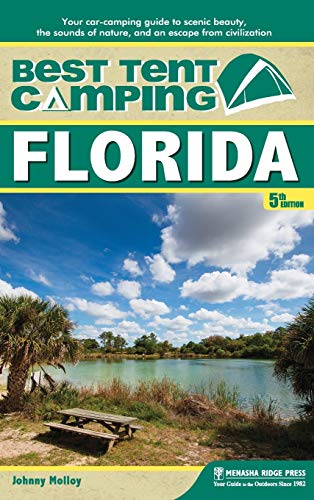 9781634041850: Best Tent Camping: Florida: Your Car-Camping Guide to Scenic Beauty, the Sounds of Nature, and an Escape from Civilization