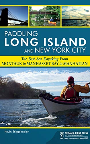 Imagen de archivo de Paddling Long Island and New York City : The Best Sea Kayaking from Montauk to Manhasset Bay to Manhattan a la venta por Better World Books